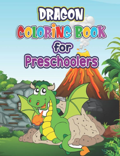 Dragon Coloring Book for Preschoolers: Dragon Coloring Book- Activity Book for Kids Ages 3-5, 4-8 Funny Kids Coloring Book