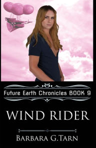 Title: Wind Rider (Future Earth Chronicles Book 9), Author: Barbara G.Tarn