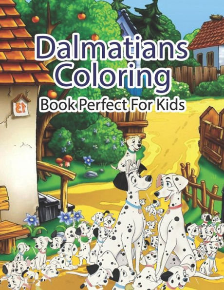 Dalmatians Coloring Book Perfect For Kids: Great Coloring Book for Kids (Volume 5)