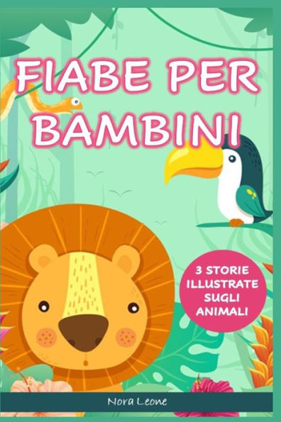 FIABE PER BAMBINI: 3 storie illustrate sugli animali