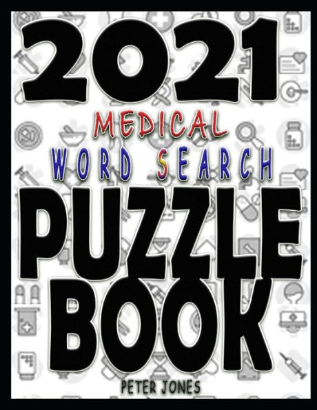 2021 MEDICAL WORD SEARCH PUZZLE BOOK
