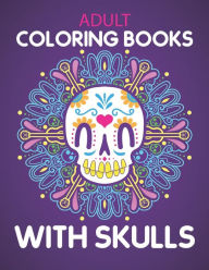 Title: Adult coloring books with skulls: 40 Awesome Halloween themed Stress Relieving Skull Designs for Adults Relaxation Fun & Quirky Art Activities Inspired by the Day of the Dead Halloween Gift, Author: SMAS ACTIVITY