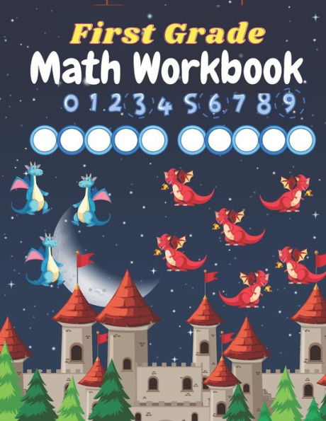First Grade Math Workbook: Math Practice Workbook 1st Grade, Countng Numbers, Comparing Numbers, Addition, Subtraction, Fractions, Money, Time , Geometry And Word Problems ( 1st Grade Math Workbook).