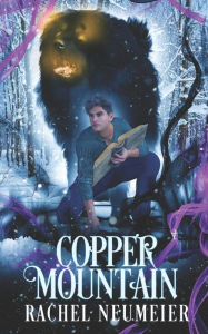 Title: Copper Mountain, Author: Rachel Neumeier