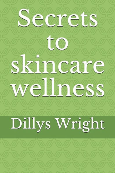 Secrets to skincare wellness