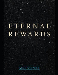Title: Eternal Rewards, Author: Mike Connell