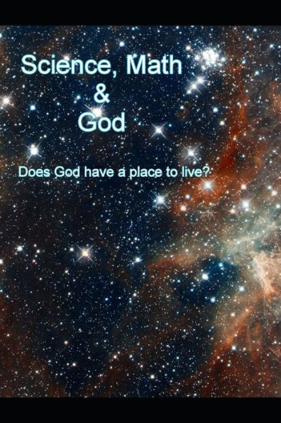 Science, Math and God: Does God have a place to live?