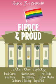 Title: Fierce & Proud: A Quare Queer Anthology of LGBT Fiction, Author: Quinn Clancy