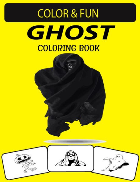 GHOST COLORING BOOK: Funny Ghost Coloring Book for Preschoolers, kids & Adults