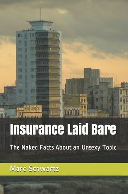 Insurance Laid Bare: The Naked Facts About an Unsexy Topic