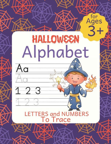 Halloween Alphabet Letters and Numbers To Trace: Kindergarten Readiness Workbook - Learn Pen Control by Tracing Letters and Words