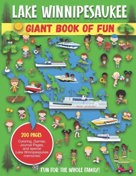 Lake Winnipesaukee Giant Book of Fun: Coloring Pages, Games, Activity Pages, Journal Pages, and special Lake Winnipesaukee memories!