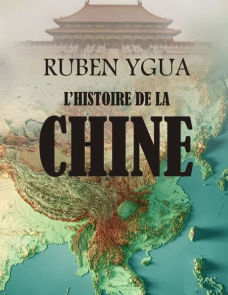 L'HISTOIRE DE LA CHINE