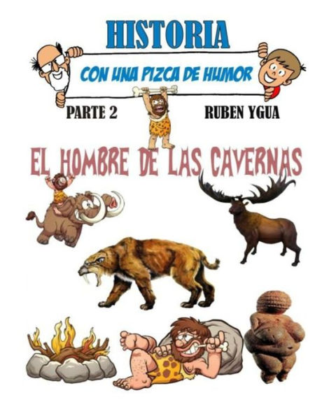 EL HOMBRE DE LAS CAVERNAS: HISTORIA CON UNA PIZCA DE HUMOR