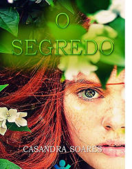 Title: O segredo, Author: Casandra Soares