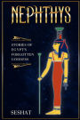 Nephthys: Stories of Egypt's Forgotten Goddess