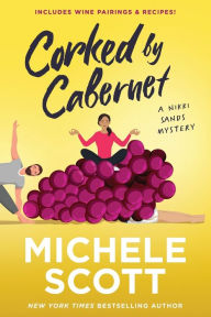 Title: Corked by Cabernet, Author: Michele Scott