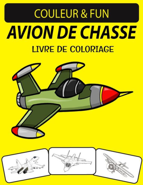 AVION DE CHASSE LIVRE DE COLORIAGE: Livre de coloriage avion de chasse de dessins uniques nouveaux et étendus pour adultes