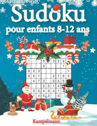 Title: Sudoku pour enfants 8-12 ans: 200 Sudokus pour enfants de 8 à 12 ans - avec solutions (édition de Noël), Author: Kampelmann