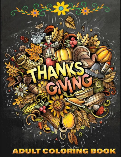 Thanksgiving adult coloring book: 40 + Easy & beautiful Thanksgiving Day designs To Draw : Stress Relieving Coloring Pages