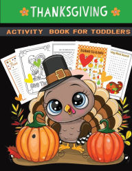 Title: thanksgiving activity book for toddlers: Coloring ,Puzzle,Word Search, Maze, i spy, Dot-To-Dot, Color by Number , Word Scrambles and So Many More Inside! (Holiday Activity Books), Author: Jane Kid Press