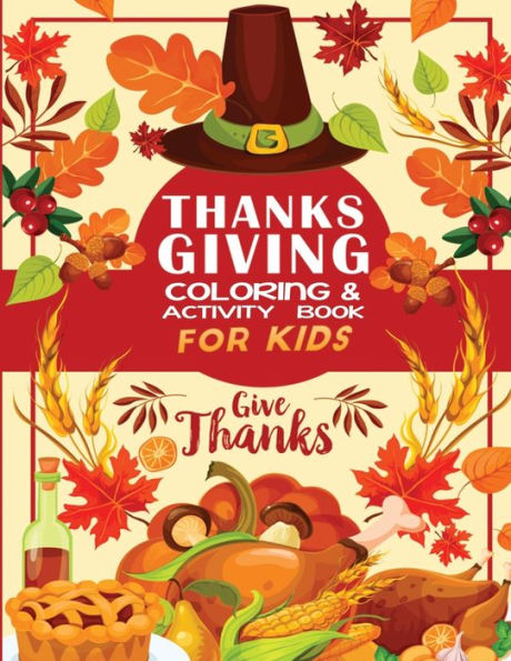 thanksgiving coloring & activity book for kids: Coloring ,Puzzle,Word Search, Maze, i spy, Dot-To-Dot, Color by Number
