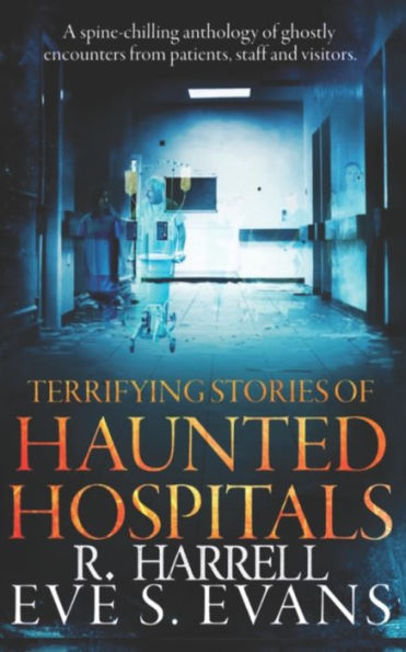 Terrifying Stories of Haunted Hospitals