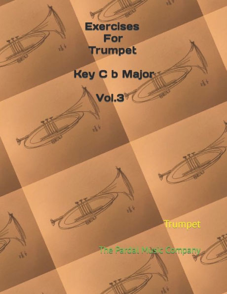 Exercises For Trumpet Key C b Major Vol.3: Trumpet