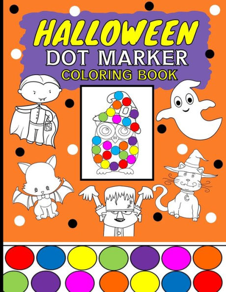 Halloween Dot Marker Coloring Book: Dauber Do A Dot Activity Book For Kids Ages 2-4