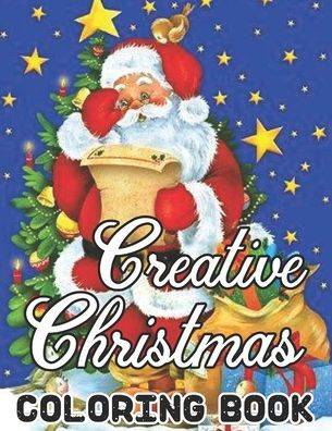 Creative Christmas Coloring Book Paperback Details: An Adult Beautiful grayscale images of Winter Christmas holiday scenes, Santa, reindeer, elves, tree lights (Life Holiday Christmas Fun) Relief and Relaxation Design