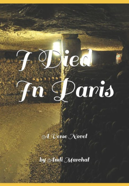 I Died In Paris: A Verse Novel