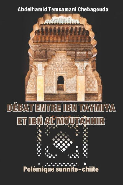 Débat entre Ibn Taymiya et Ibn al Moutahhir: Polémique sunnite-chiite
