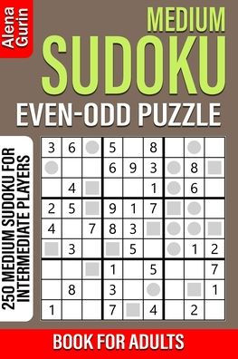 Medium Sudoku Even-Odd Puzzle Book for Adults: 250 Medium Sudoku For Intermediate Players