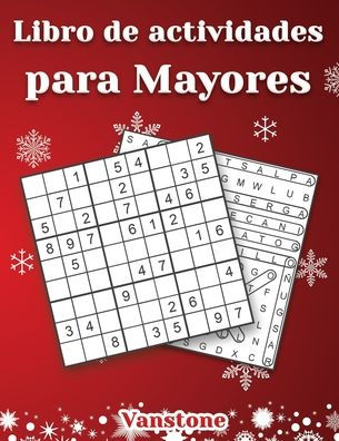 Libro de actividades para Mayores: 200 Sudoku y Sopa de letras con Soluciones - Entrena la Memoria y la Lógica (Edición navideña)