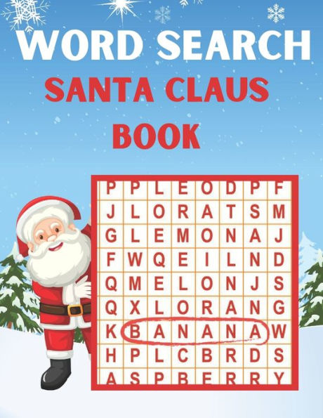 Santa Claus Word Search Book: Holiday Fun for Everyone themed word search puzzle book Santa Claus Puzzle Gift for Word Puzzle Lover Brain Exercise Game ( Santa Claus Word Search Puzzle Books for Adults)