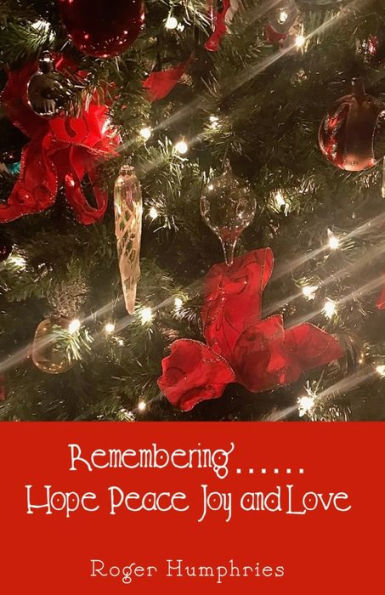 Remembering....... Hope, Peace, Joy, and Love