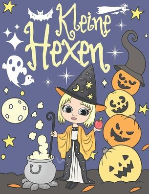 Kleine Hexen: Malbuch für Kinder Ab 4-8 Niedliche Hexen Illustrationen