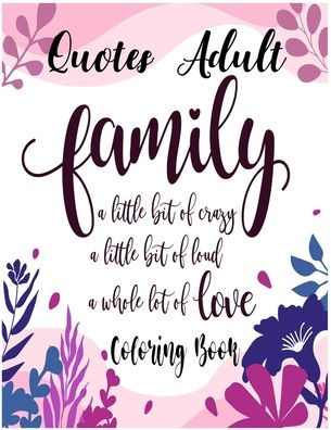Quotes Adult Coloring Book: Adult Coloring Book Positive & Uplifting Quotes for women, men, teen and girls