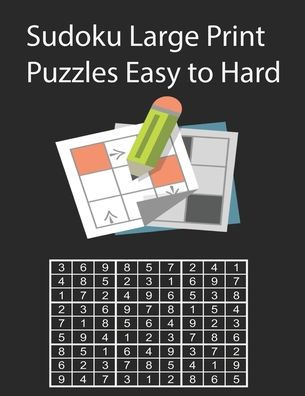 Sudoku Large Print Puzzles Easy to Hard: Sudoku Large Print 120 Puzzles Easy to Very Hard