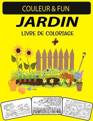 JARDIN LIVRE DE COLORIAGE: Nouveau livre de coloriage de jardin pour adultes