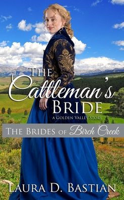 The Cattleman's Bride: A Golden Valley Story