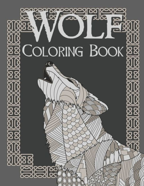 Wolf Coloring Book: A Cute Adult Coloring Books for Wolf Lovers, Best Gift for Animals Lovers