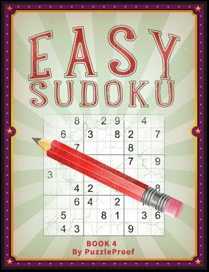 Easy Sudoku Puzzle Book For Adults - With Solutions - Large Print - Book 4: 220 Simple And Easy Large Size Sudoku Puzzles. Two puzzles on each page. Solutions To Puzzles Inside The Book.