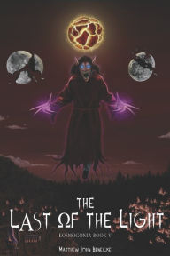 Title: The Last Of The Light, Author: Matthew John Benecke