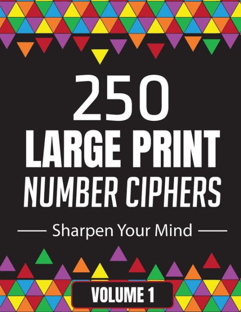 250 Large Print Number Ciphers to Sharpen Your Mind: A Number Cipher ...