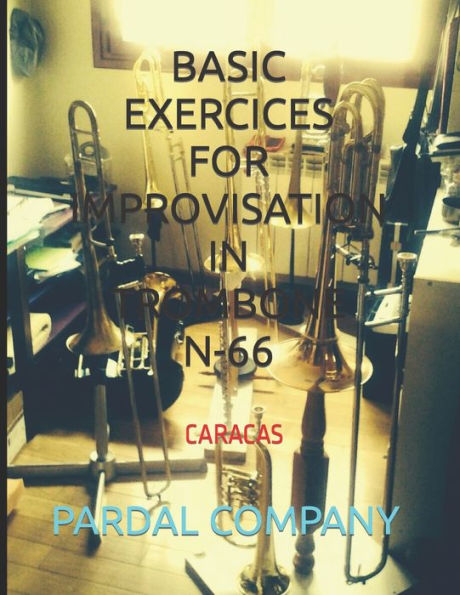 BASIC EXERCICES FOR IMPROVISATION IN TROMBONE N-66: CARACAS