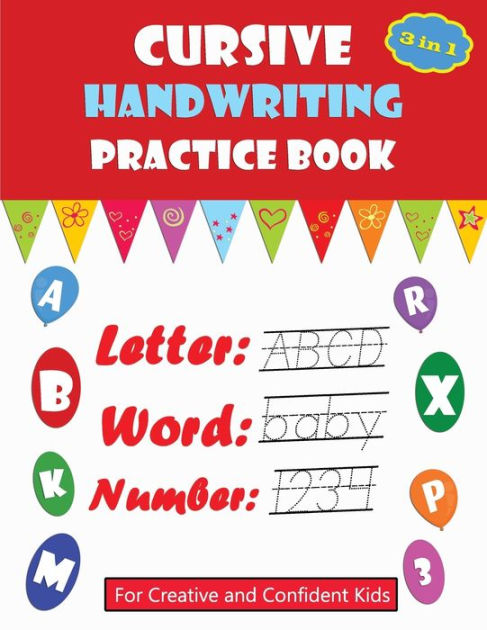 Cursive Handwriting Practice Book: For Creative and Confident Kids ...