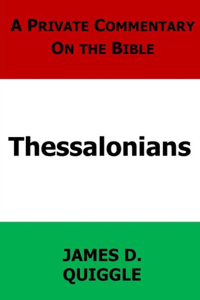 A Private Commentary on the Bible: Thessalonians