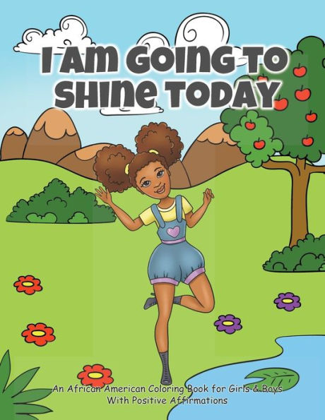 I Am Going To Shine Today: African American Coloring Books for Girls and Boys (Coloring Book With Positive Affirmations)