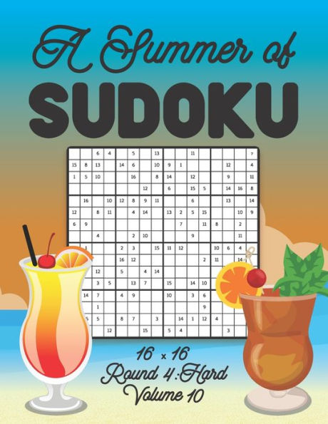 A Summer of Sudoku 16 x 16 Round 4: Hard Volume 10: Relaxation Sudoku Travellers Puzzle Book Vacation Games Japanese Logic Number Mathematics Cross Sums Challenge 16 x 16 Grid Beginner Friendly hard Level For All Ages Kids to Adults Gifts